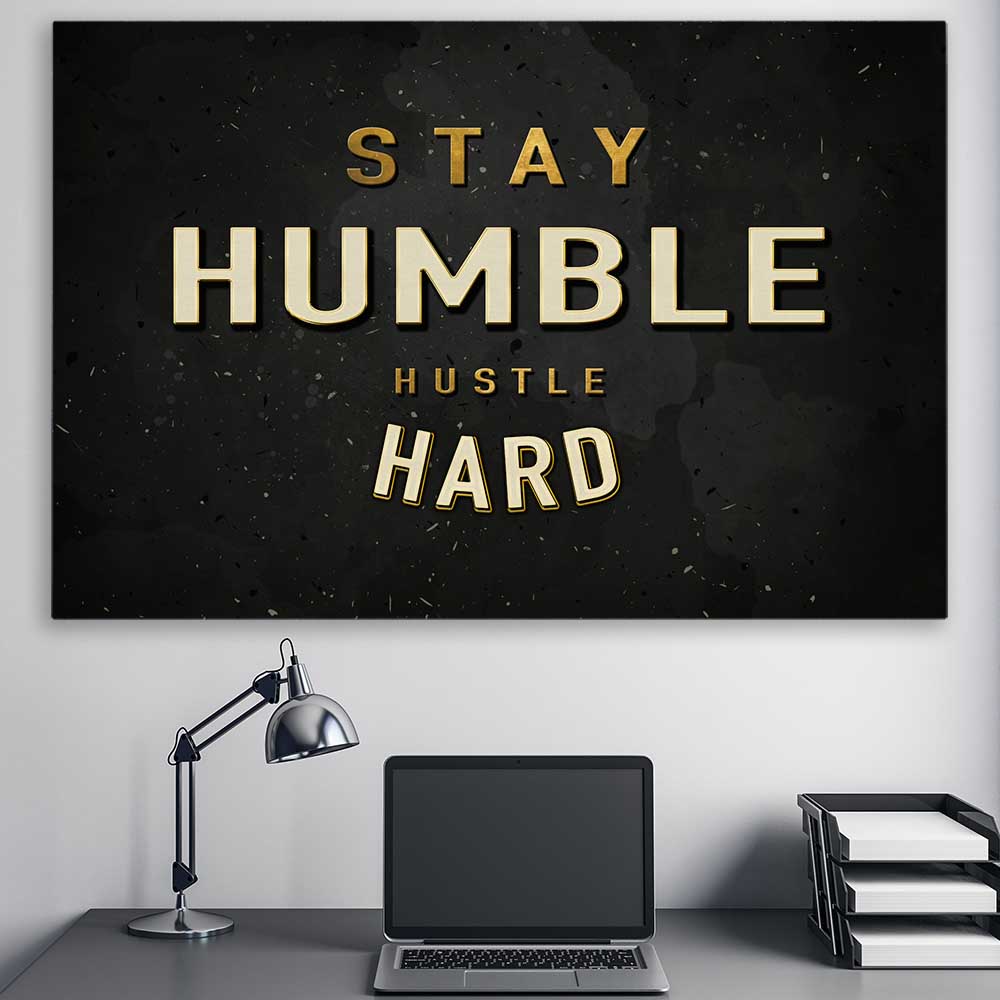 Inspirational wall art print of Stay Humble on a stretched canvas displayed in a room
