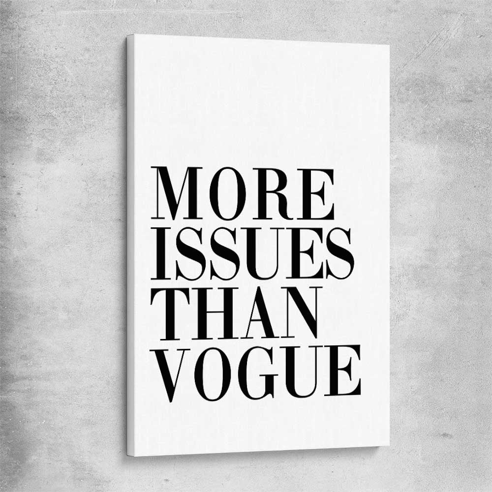 More Issues stretched canvas - part of our high quality fashion canvas wall art and prints collection