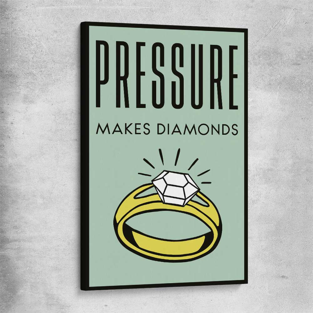 Inspirational wall art print of Diamond Pressure on a stretched canvas