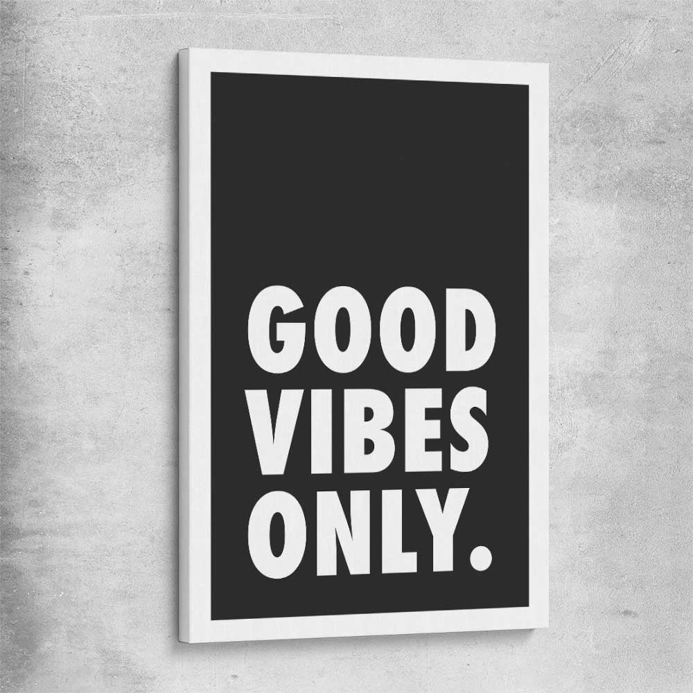 Inspirational wall art print of Good Vibes Only on a stretched canvas