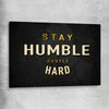 Inspirational wall art print of Stay Humble on a stretched canvas