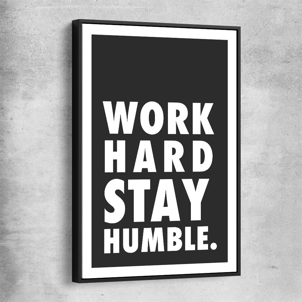 Inspirational wall art print of Work Hard with black framed canvas