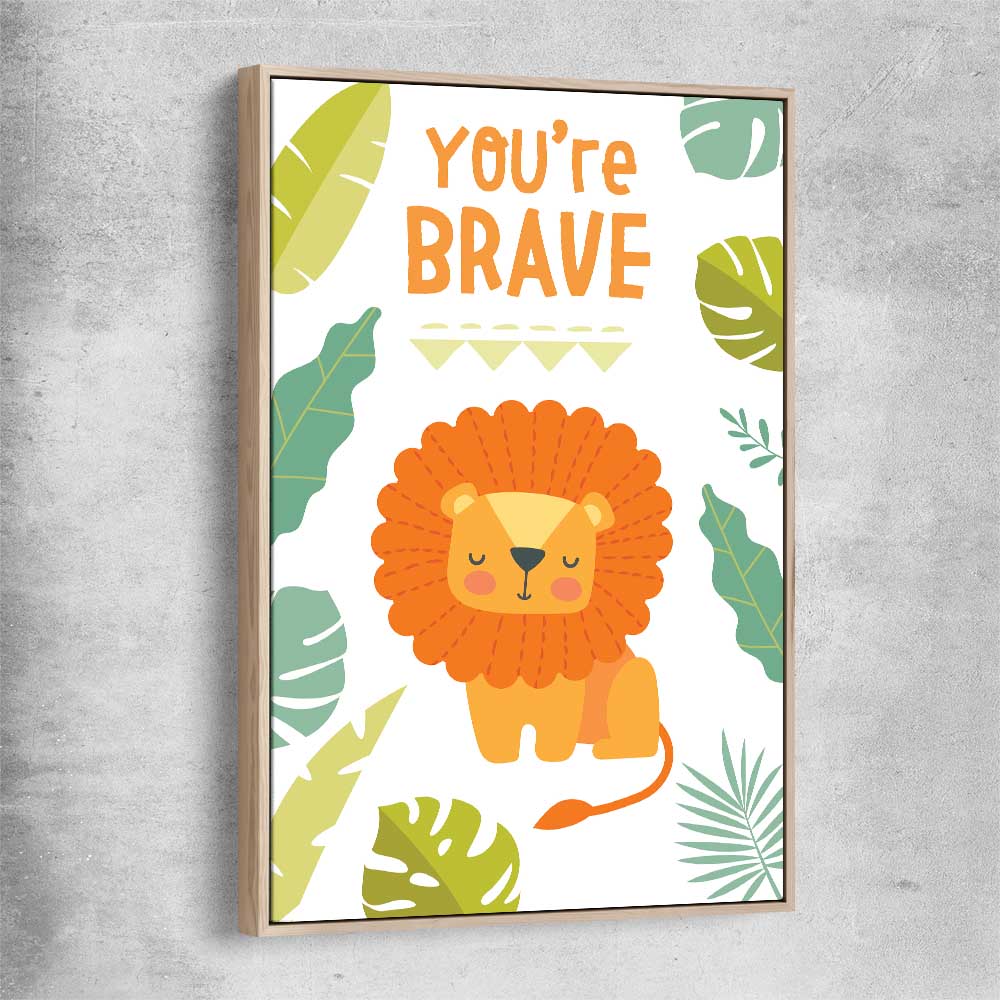 Be Brave raw oak framed canvas is a nursery canvas wall art and print suited for childrens nursery area