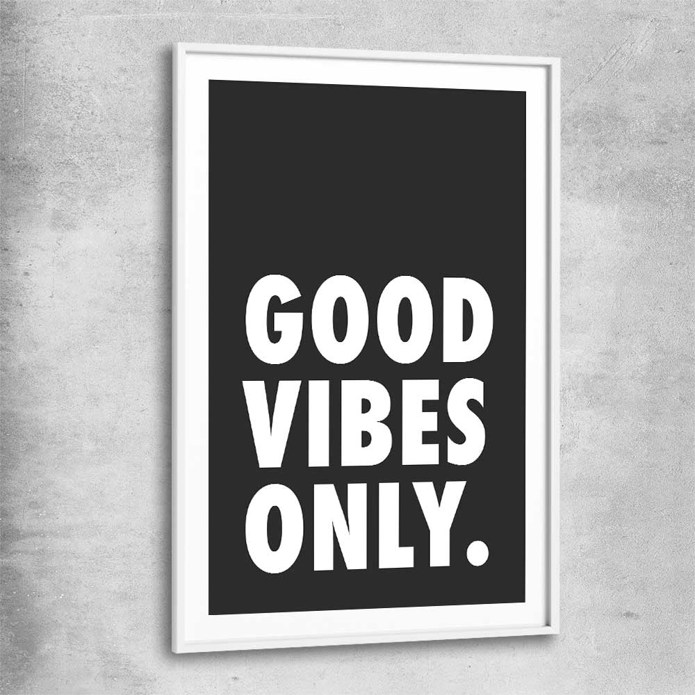 Inspirational wall art print of Good Vibes Only with white glass front frame