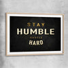 Inspirational wall art print of Stay Humble with raw oak glass front frame