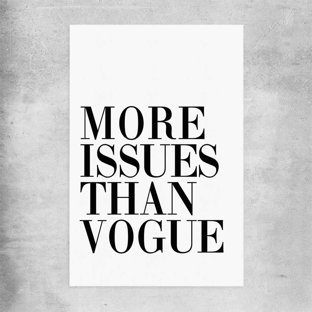 More Issues rolled print - part of our high quality fashion canvas wall art and prints collection
