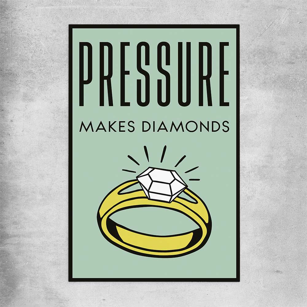 Inspirational wall art print of Diamond Pressure on a rolled print