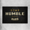 Inspirational wall art print of Stay Humble on a rolled print