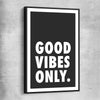 Inspirational wall art print of Good Vibes Only with black framed canvas