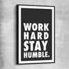 Inspirational wall art print of Work Hard with black framed canvas