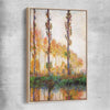 Classic wall art and canvas print of Poplars Claude Monet with raw oak framed canvas