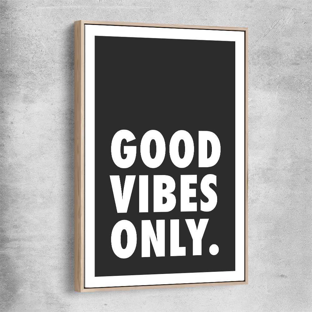 Inspirational wall art print of Good Vibes Only with raw oak framed canvas