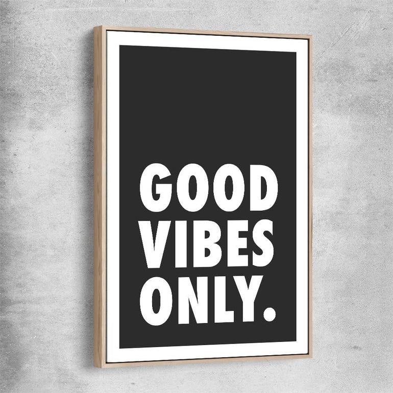 Inspirational wall art print of Good Vibes Only with raw oak framed canvas