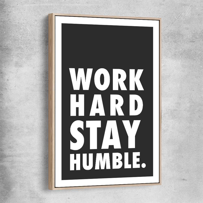 Inspirational wall art print of Work Hard with raw oak framed canvas