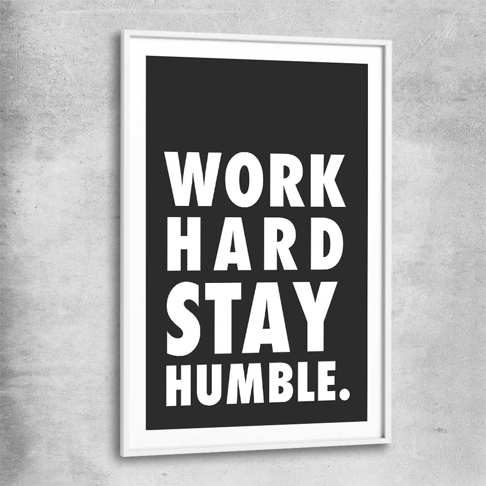 Inspirational wall art print of Work Hard with white glass front frame