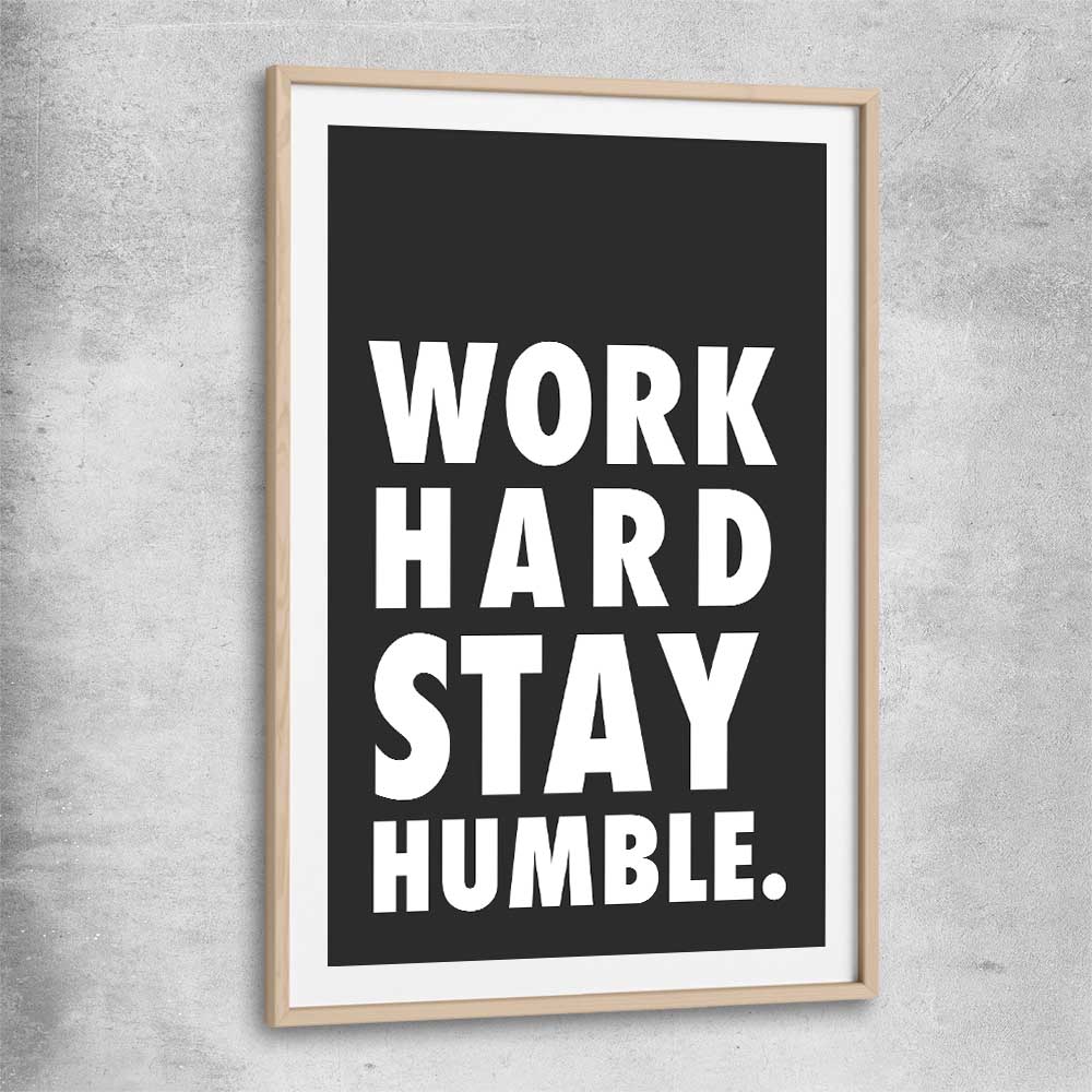 Inspirational wall art print of Work Hard with raw oak glass front frame
