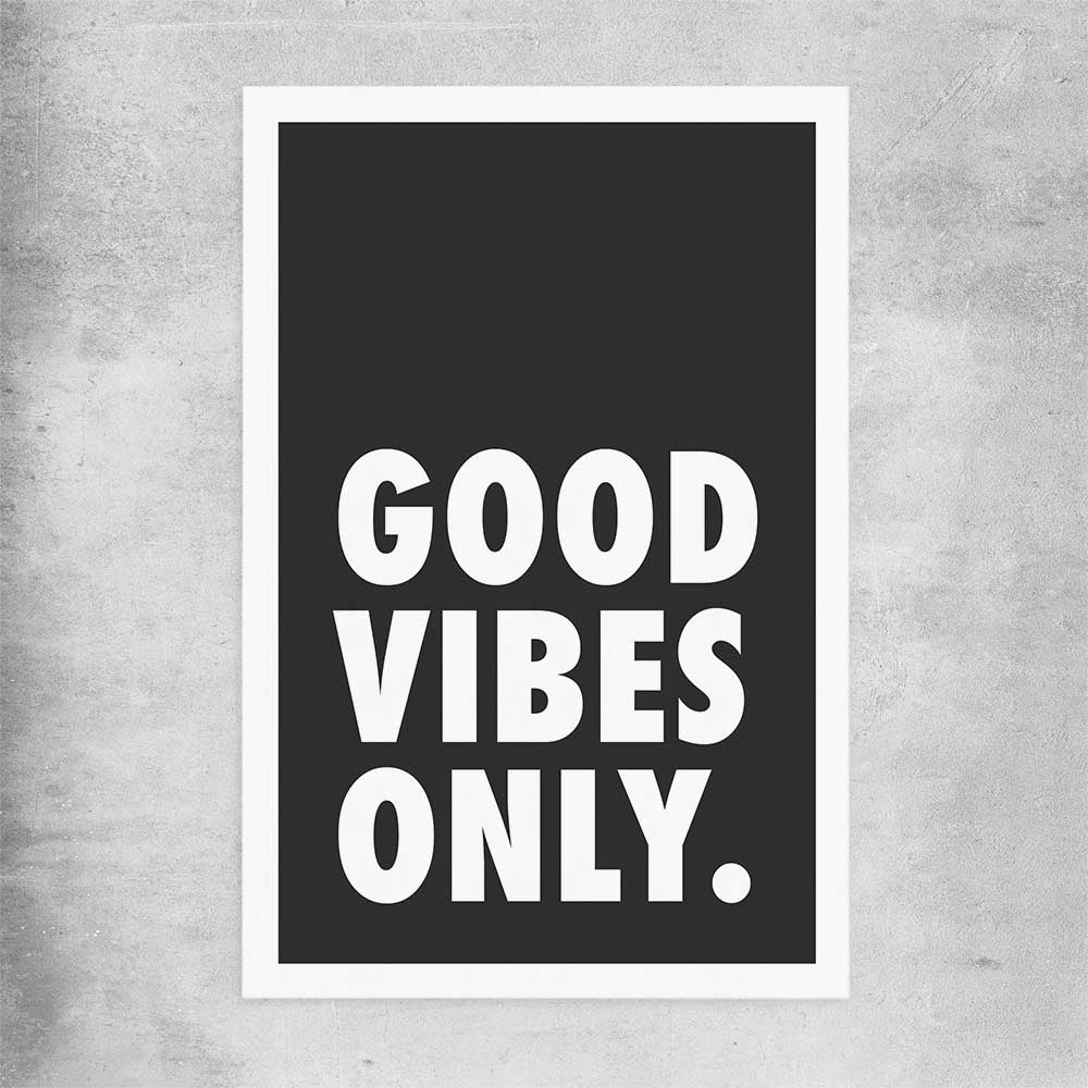 Inspirational wall art print of Good Vibes Only on a rolled print
