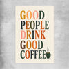 Good People Brew rolled print is a colourful and stylish canvas wall art and print suited for the kitchen area